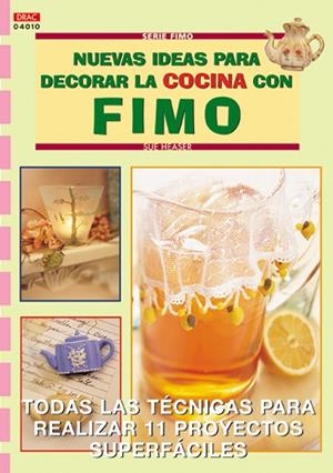 NUEVAS IDEAS PARA DECORAR LA COCINA CON FIMO | 9788496365223 | HEASER,SUE