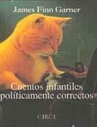 CUENTOS INFANTILES POLITICAMENTE CORRECTOS | 9788477651147 | FIN GARNER,LAMES