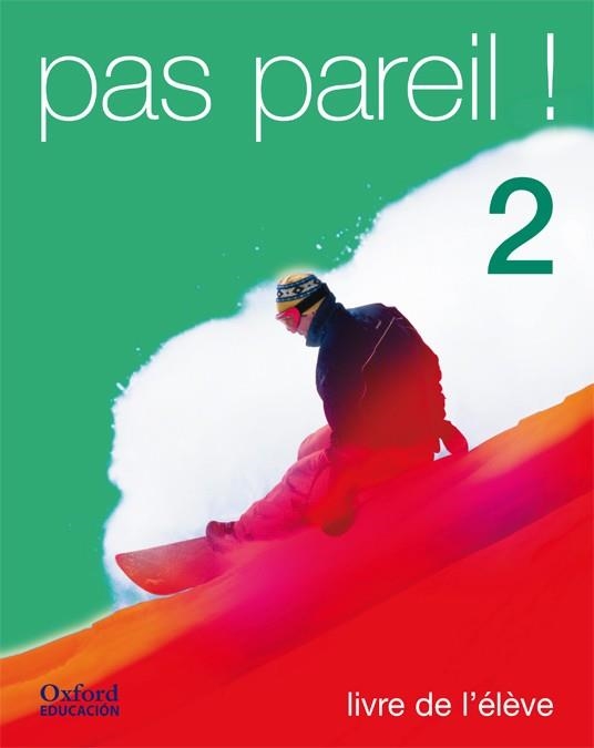 PAS PAREIL 2 LIVRE D´ELEVE | 9788481043648 | GORDON, ANNA LISE/LUNA, CARMEN/BOURDAIS, DANIÈLE/CARTERET, DENISE/VÁZQUEZ, ELISA/FINNIE, SUE