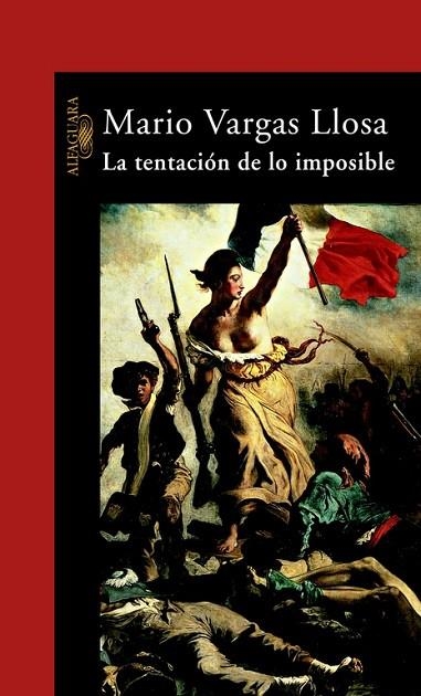 TENTACION DE LO IMPOSIBLE | 9788420427331 | VARGAS LLOSA,MARIO (NOBEL LITERATURA 2010)