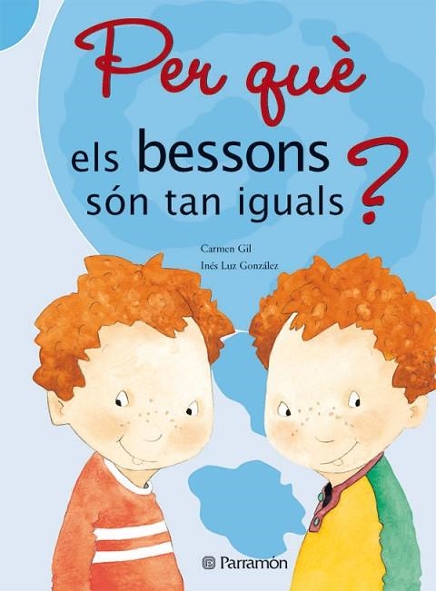 PER QUE ELS BESSONS SON TAN IGUALS | 9788434227620 | GIL,CARMEN GONZALEZ,INES LUZ