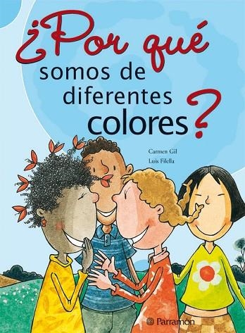 POR QUE SOMOS DE DIFERENTES COLORES | 9788434227651 | FILELLA,LUIS GIL,CARMEN