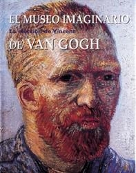 MUSEO IMAGINARIO DE VAN GOGH. LA ELECCION DE VINCENT | 9788477820154 | AA. VV.