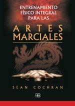 ENTRENAMIENTO FISICO INTEGRAL PARA LAS ARTES MARCIALES | 9788489897977 | COCHRAN,SEAN