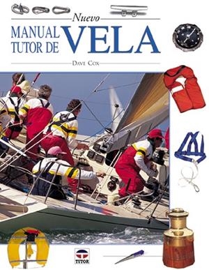 NUEVO MANUAL TUTOR DE VELA | 9788479022617 | COX,DAVE