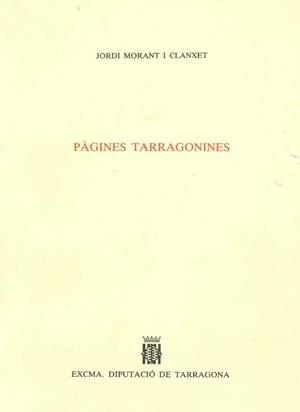 PAGINES TARRAGONINES | 9788487123153 | MORANT CLANXET,JORDI