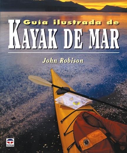 GUIA ILUSTRADA DE KAYAK DE MAR | 9788479025106 | ROBINSON,JOHN