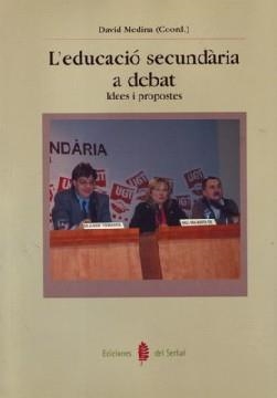 EDUCACIO SECUNDARIA A DEBAT,IDEES I PROPOSTES | 9788476283455 | MEDINA,DAVID