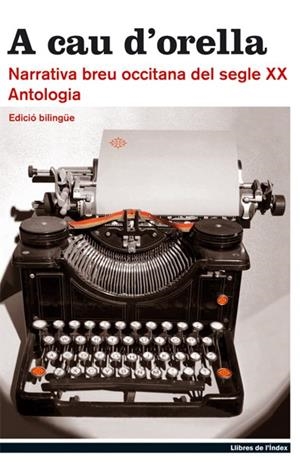A CAU D,ORELLA. NARRATIVA BREU OCCITANA DEL SEGLE XX ANTOLOGIA , BILINGUE | 9788495317957 | VVAA