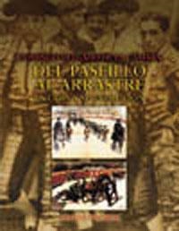 DEL PASEILLO AL ARRASTRE. LA LIDIA Y SU EVOLUCION | 9788420643007 | DELGADO DE LA CAMARA,DOMINGO