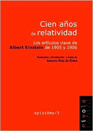CIEN AÑOS DE RELATIVIDAD. LOS ARTICULOS CLAVE DE ALBERT EINSTEIN DE 1905 Y 1906 | 9788495599919 | EINSTEIN, ALBERT