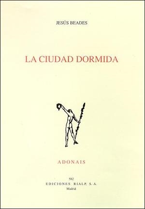 CIUDAD DORMIDA. (ACCESIT DEL PREMIO ADONAIS 2004) | 9788432135347 | BEADES,JESUS