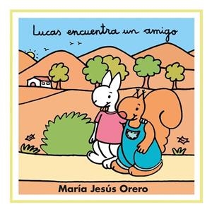 LUCAS ENCUENTRA UN AMIGO | 9788481315622 | ORERO,MARIA JESUS
