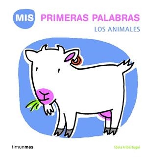 PRIMERAS PALABRAS LOS ANIMALES | 9788408058571 | IRIBERTEGUI,IDOIA