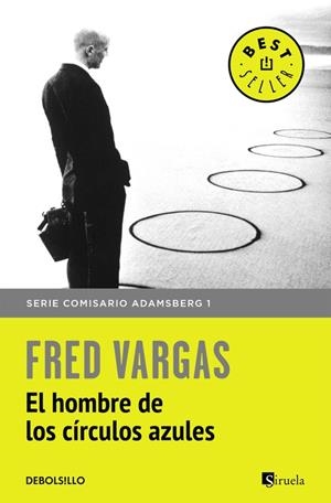 HOMBRE DE LOS CIRCULOS AZULES.  SERIE DEL COMISARIO ADAMSBERG 1 | 9788466331159 | VARGAS,FRED