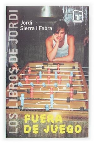 FUERA DE JUEGO | 9788434841093 | SIERRA I FABRA,JORDI  (PREMI NAL.LIT.INFAN.2007)