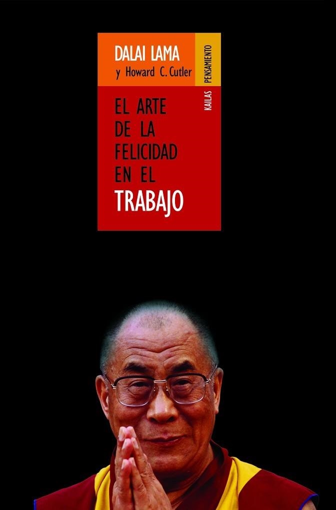 ARTE DE LA FELICIDAD EN EL TRABAJO | 9788493407209 | DALAI LAMA CUTLER,HOWARD
