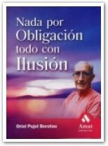 NADA POR OBLIGACION TODO CON ILUSION | 9788497351478 | PUJOL BOROTAU,ORIOL