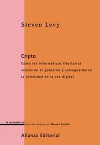 CRIPTO. COMO LOS INFORMATICOS LIBERTARIOS VENCIERON AL GOBIERNO Y SALVAGUARDARON LA INTIMIDAD EN LA ERA DIGITAL | 9788420691084 | LEVY,STEVEN