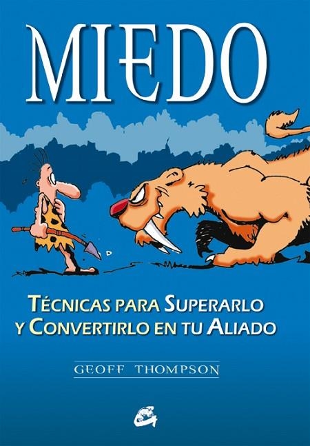 MIEDO TECNICAS PARA SUPERARLO Y CONVERTIRLO EN TU ALIADO | 9788484450870 | THOMPSON,GEOFF