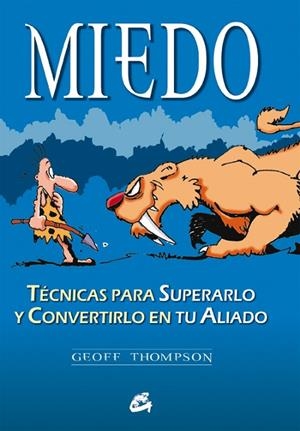 MIEDO TECNICAS PARA SUPERARLO Y CONVERTIRLO EN TU ALIADO | 9788484450870 | THOMPSON,GEOFF