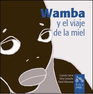 WAMBA Y EL VIAJE DE LA MIEL | 9788493380151 | GARCIA,GRACIELA CAMACHO,SILVIA VILLANUEVA,DAVID