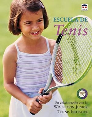 ESCUELA DE TENIS | 9788479024857 | WIMBLEDON JUNIOR TENNIS INITIATIVE