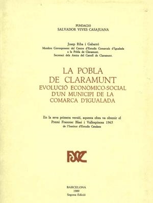POBLA DE CLARAMUNT. EVOLUCIO ECONOMICO-SOCIAL D'UN MUNICIPI DE LA COMARCA D'IGUALADA | 9788423204076 | RIBA I GABARRO,JOSEP