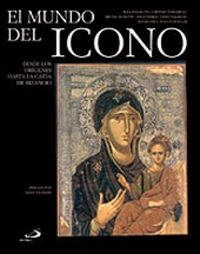 EL MUNDO DEL ICONO DESDE LOS ORIGENES HASTA LA CAIDA DE BIZANCIO | 9788428525251 | BAKALOVA,ELKA