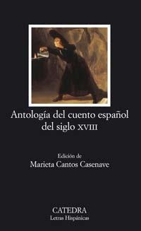 ANTOLOGIA DEL CUENTO ESPAÑOL DEL SIGLO XVIII | 9788437622415