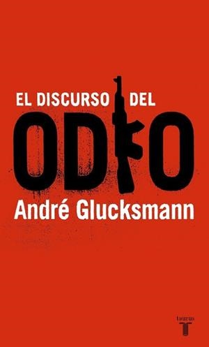 DISCURSO DEL ODIO | 9788430605842 | GLUCKSMANN,ANDRE