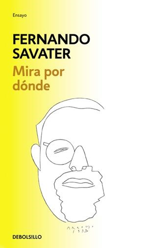 MIRA POR DONDE. AUTOBIOGRAFIA RAZONADA | 9788466331449 | SAVATER,FERNANDO