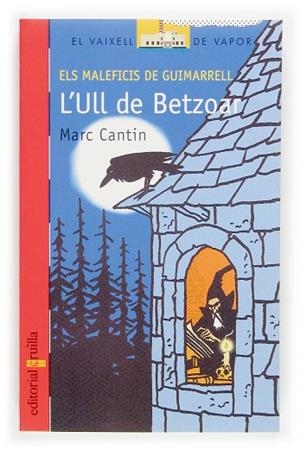 ULL DE BETZOAR. ELS MALEFICIS DE GUIMARRELL | 9788466111577 | CANTIN,MARC