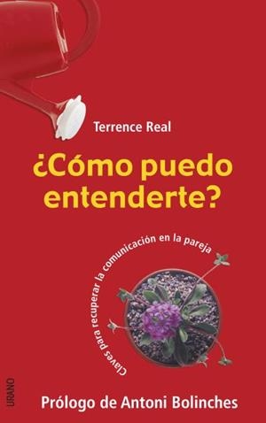 COMO PUEDO ENTENDERTE ? CLAVES PARA RECUPERAR LA COMUNICACION EN LA FAMILIA | 9788479535483 | REAL,TERRENCE