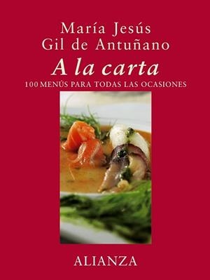 A LA CARTA.100 MENUS PARA TODAS LAS OCASIONES | 9788420641348 | GIL DE ANTUÑANO,MARIA JESUS