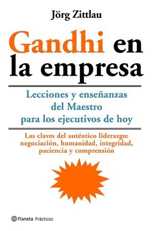 GANDHI EN LA EMPRESA. LECCIONES Y ENSEÑANZAS DEL MAESTRO PARA LOS EJECUTIVOS DE HOY | 9788408058502 | ZITTLAU,JORG