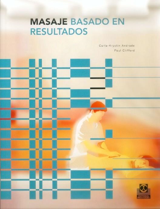 MASAJE BASADO EN RESULTADOS | 9788480197472 | ANDRADE,CARLA-KRYSTIN CLIFFORD,PAUL