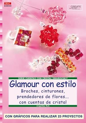 GLAMOUR CON ESTILO. BROCHES CINTURONES PRENDEDORES DE FLORES CON CUENTAS DE CRISTAL | 9788496365728 | RUH,ANGELIKA