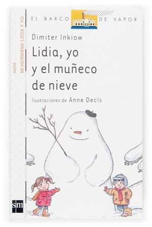 LIDIA YO Y EL MUÑECO DE NIEVE (ILUS.ANNE DECIS) | 9788467504392 | INKIOW,DIMITER