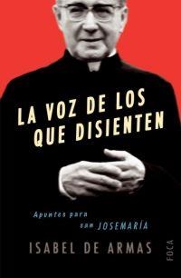VOZ DE LOS QUE DISIENTEN APUNTES PARA SAN JOSEMARIA | 9788495440716 | ARMAS,ISABEL DE
