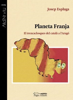 PLANETA FRANJA TRENCACLOSQUES DEL CATALA A L,ARAGO | 9788497792981 | ESPLUGA,JOSEP