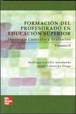 FORMACION DEL PROFESORADO EN EDUCACION SUPERIOR 2. DESARROLLO CURRICULAR Y EVALUACION | 9788448146290 | CASTILLO ARREDONDO,SANTIAGO CABRERIZO DIAGO,JESUS