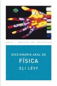 DICCIONARIO AKAL DE FISICA | 9788446012559 | LEVY,ELI