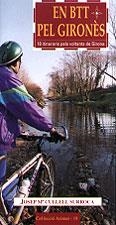 EN BTT PEL GIRONES. 18 ITINERARIS PELS VOLTANTS DE GIRONA | 9788489890930 | CULLELL SURROCA,JOSEP M