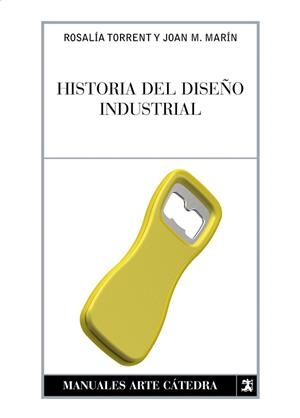 HISTORIA DEL DISEÑO INDUSTRIAL | 9788437622675 | TORRENT,ROSALIA MARIN,JOAN M.