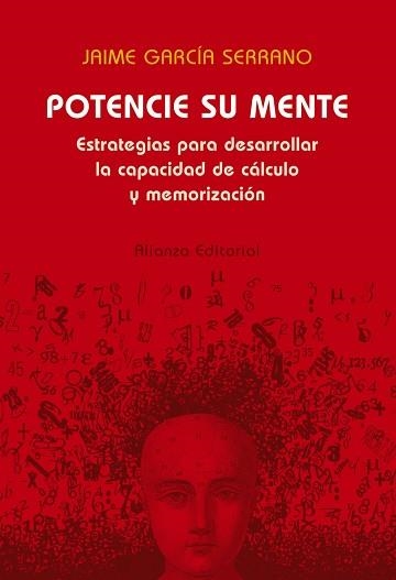 POTENCIE SU MENTE. ESTRATEGIAS PARA DESARROLLAR LA CAPACIDAD DE CALCULO Y MEMORIZACION | 9788420677415 | GARCIA SERRANO,JAIME