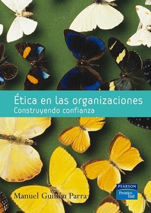 ETICA EN LAS ORGANIZACIONES. CONSTRUYENDO CONFIANZA | 9788420546223 | GUILLEN PARRA,MANUEL