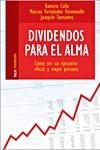 DIVIDENDOS PARA EL ALMA. COMO SER UN EJECUTIVO EFICAZ Y MEJOR PERSONA | 9788493449186 | CALLE,RAMIRO A. FERNANDEZ FERMOSELLE,MARCOS TAMAMES,JOAQUIN