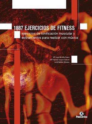 1887 EJERCICIOS DE FITNESS.EJERCICIOS DE TONIFICACION MUSCULAR Y ESTIRAMIENTOS PARA REALIZAR CON MUSICA | 9788480195805 | JUNYENT SABURIT,Mª VICTOR MONTILLA REINA,Mª JOSE BERTRAN MORENO,JORDI