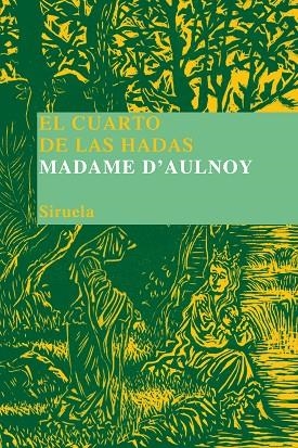 CUARTO DE LAS HADAS | 9788478449279 | AULNOY,MADAME D,